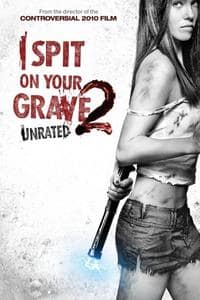I Spit on Your Grave 2 Full Movie